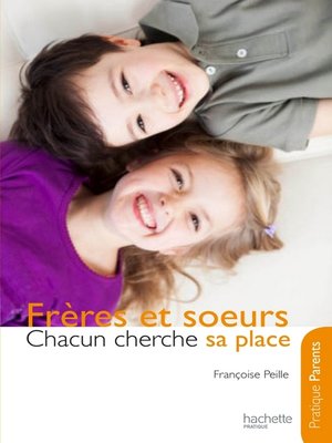 cover image of Frères et soeurs--Chacun cherche sa place